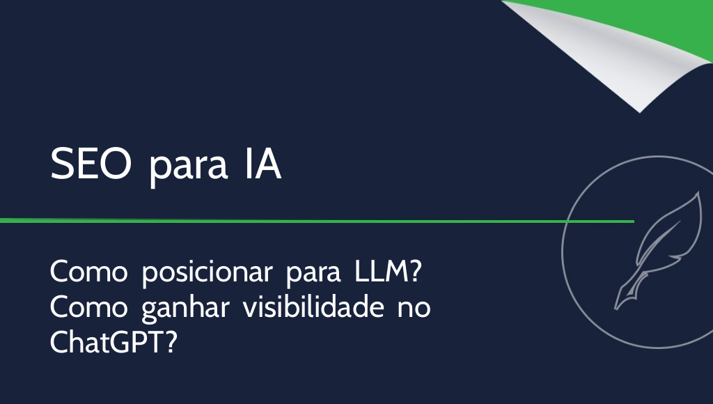 Como posicionar um site para LLM? Construir SEO para IA