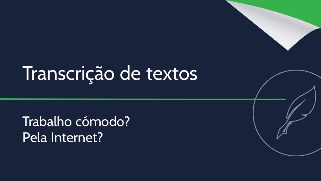 Transcrição de textos – um trabalho cómodo pela Internet?