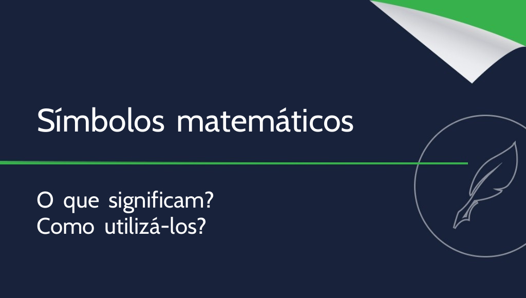 Símbolos matemáticos: o que significam e como utilizá-los?