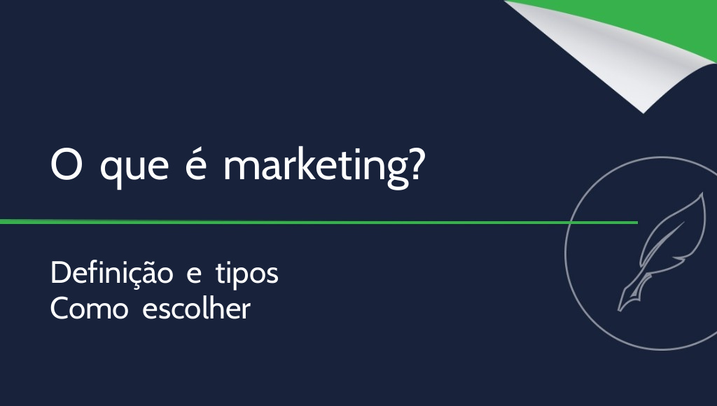 O que é o marketing? Definição e tipos